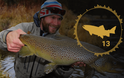 Podcast Ep 13: Big Trout From Pennsylvania to Montana — With Guest, Matt Grobe